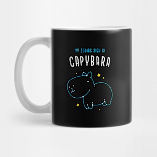 Capybara is my zodiac sign Mug